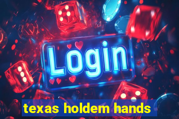 texas holdem hands